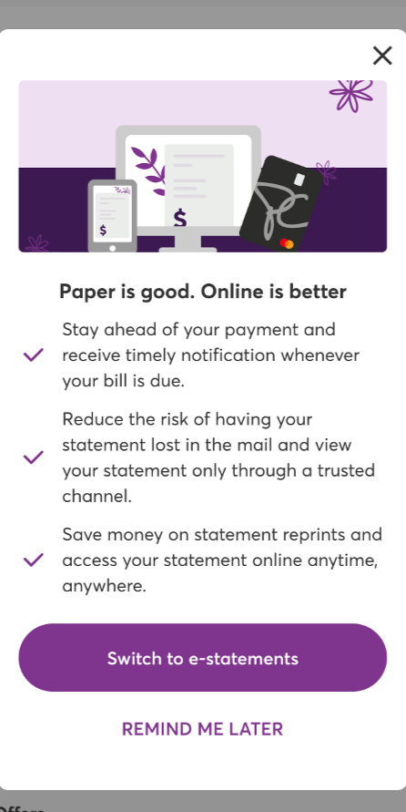 Customer logs in to their account and is presented with this pop up that highlights the benefits of paperless statements.